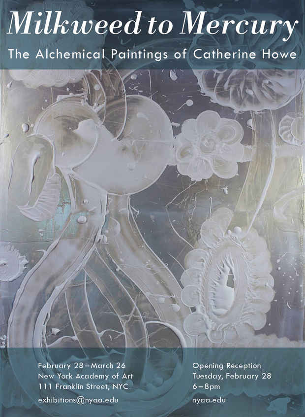 poster for “Milkweed to Mercury: The Alchemical Paintings of Catherine Howe” Exhibition