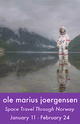 poster for Ole Marius Joergensen “Space Travel Through Norway”