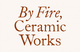 poster for “By Fire, Ceramic Works” Exhibition