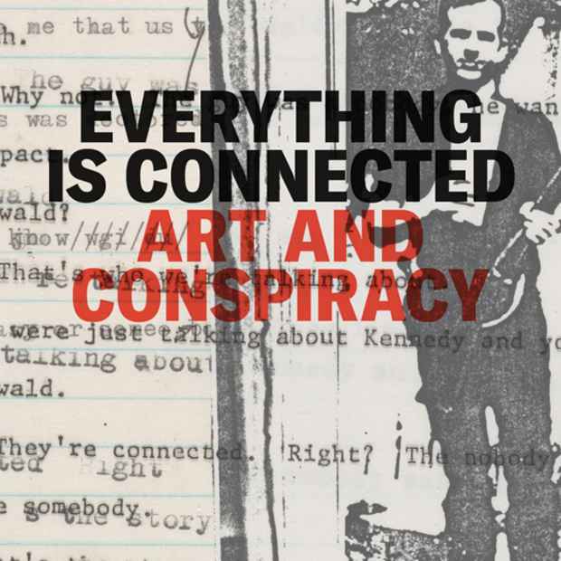 poster for “Everything Is Connected: Art and Conspiracy” Exhibition
