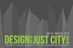poster for “Design and the Just City in NYC” Exhibition