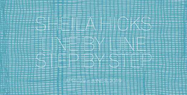 poster for Sheila Hicks “Line by Line, Step by Step”