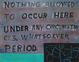 poster for Lance Rutledge “Nothing Allowed to Occur Here Under Any Circumstances, Whatsoever, Period”