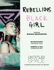 poster for Nichole Washington “Rebellious Black Girl”