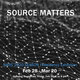 poster for “Source Matters” Exhibition