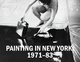 poster for “Painting in New York: 1971–83” Exhibition