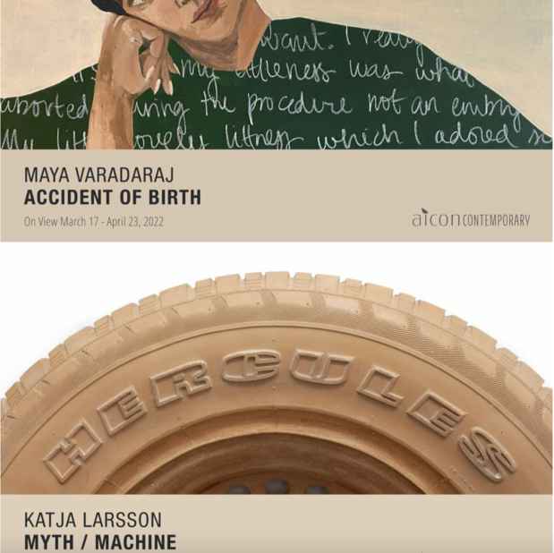 poster for Maya Varadaraj “Accident of Birth” and﻿ Katja Larsson “Myth / Machine” 