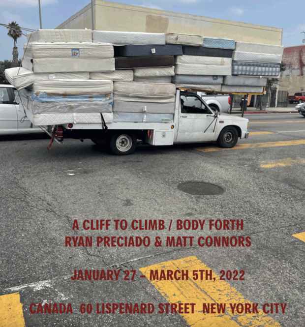 poster for Matt Connors “Body Forth” and Ryan Preciado “A Cliff to Climb”