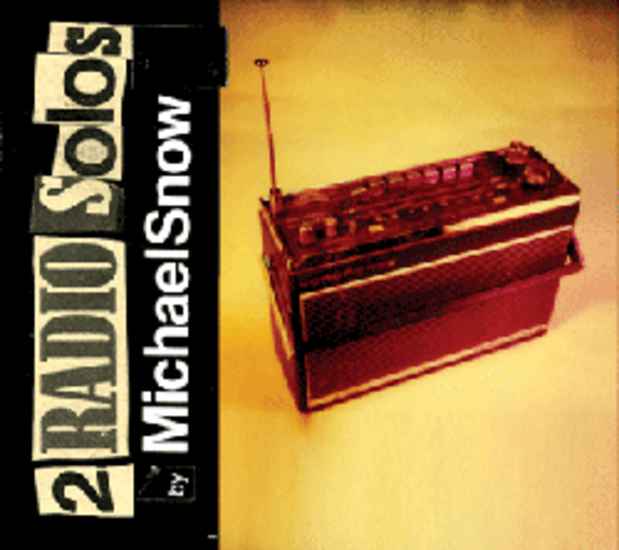 poster for Michael Snow "2 Radio Solos" Double CD Launch and Signing