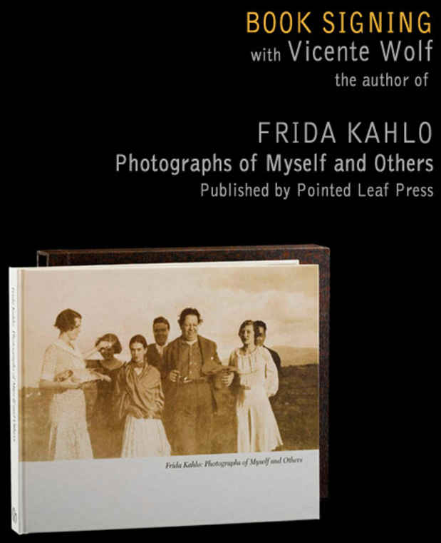 poster for Vicente Wolf "Frida Kahlo: Photographs of Myself and Others" Book Signing