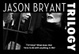 poster for Jason Bryant "Trilogy" 