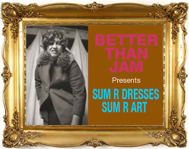poster for "Sum R Dresses - Sum R Art" Exhibition