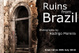 poster for Rodrigo Moreira "Ruins from Brazil"