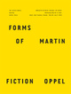poster for Martin Oppel "Forms of Fiction"