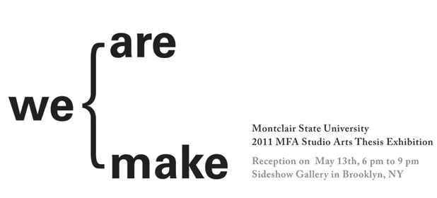poster for "Montclair State University 2011 MFA Studio Arts Thesis Exhibition"