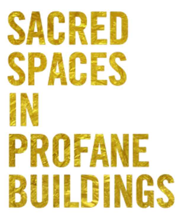 poster for "Sacred Spaces in Profane Buildings" Exhibition