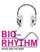 poster for "Biorhythm: Music and the Body" Exhibition