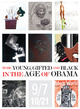 poster for "To Be Young, Gifted and Black in the Age of Obama" Exhibition