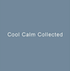 poster for "Cool Calm Collected" Exhibition