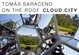 poster for "Tomás Saraceno on the Roof: Cloud City" Exhibition