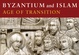 poster for "Byzantium and Islam Age of Transition" Exhibition