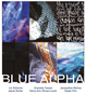 poster for "Blue Alpha" Exhibition