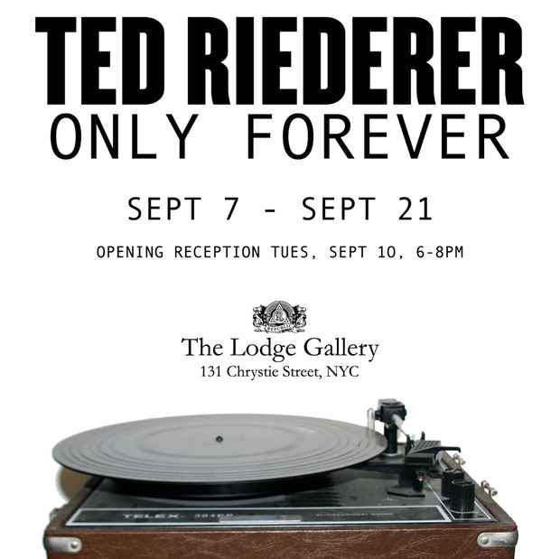 poster for Ted Riederer “Only Forever”