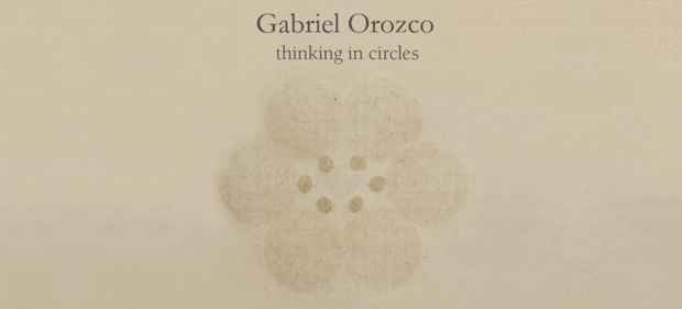 poster for Gabriel Orozco “thinking in circles”