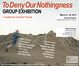 poster for "To Deny Our Nothingness" Exhibition