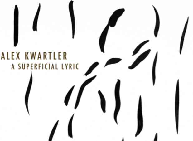 poster for Alex Kwartler “A Superficial Lyric”
