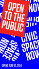poster for “Open to the Public: Civic Space Now” Exhibition