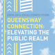 poster for “The QueensWay Connection: Elevating the Public Realm” Exhibition