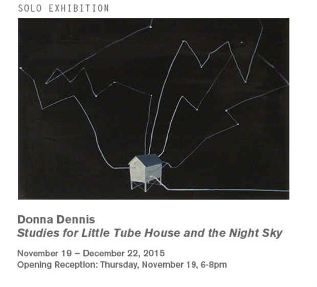 poster for Donna Dennis “Studies for Little Tube House and the Night Sky”