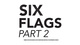 poster for “Six Flags Part 2” Exhibition