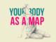 poster for “Your Body As A Map” Exhibition