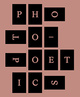 poster for “Photo-Poetics: An Anthology” Exhibition