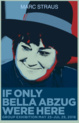 poster for “If Only Bella Abzug Were Here” Exhibition