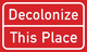 poster for “Decolonize This Place” Exhibition