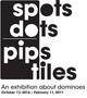 poster for “Spots, Dots, Pips, Tiles” Exhibition
