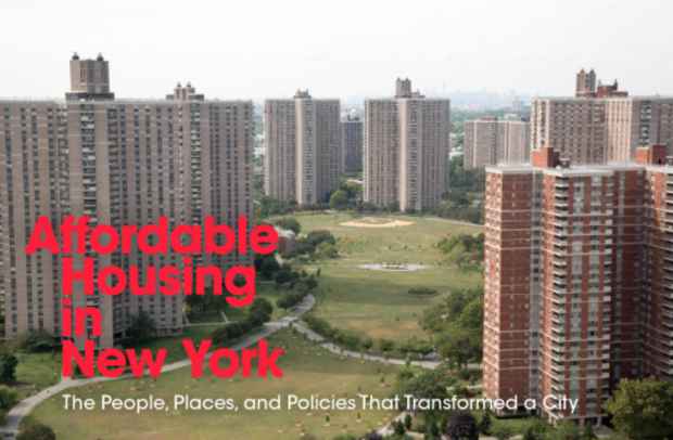 poster for “Affordable Housing in New York: The People, Places, and Policies That Transformed a City” Exhibition