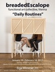 poster for breadedEscalope “Daily Routines”