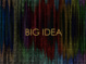 poster for “The Big Idea” Exhibition
