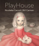 poster for Nicoletta Ceccoli and Bill Carman “PlayHouse”