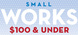 poster for “Small Works: $100 & Under” Exhibition
