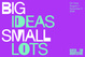 poster for “Big Ideas Small Lots” Exhibition