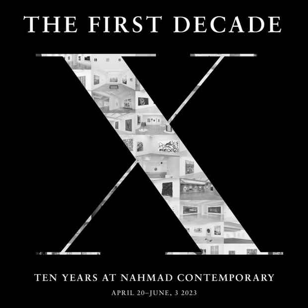 poster for “The First Decade Ten Years At Nahmad Contemporary” Exhibition